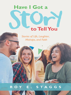cover image of Have I Got a Story to Tell You